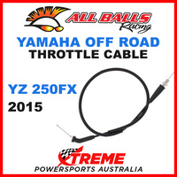 ALL BALLS 45-1250 MX YAMAHA THROTTLE CABLE YZ250FX YZ 250FX 2015 OFF ROAD